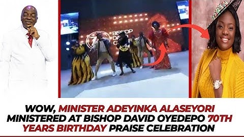 WOW, ADEYINKA ALASEYORI MINISTERED AT BISHOP DAVID OYEDEPO 70TH YEARS BIRTHDAY PRAISE CELEBRATION