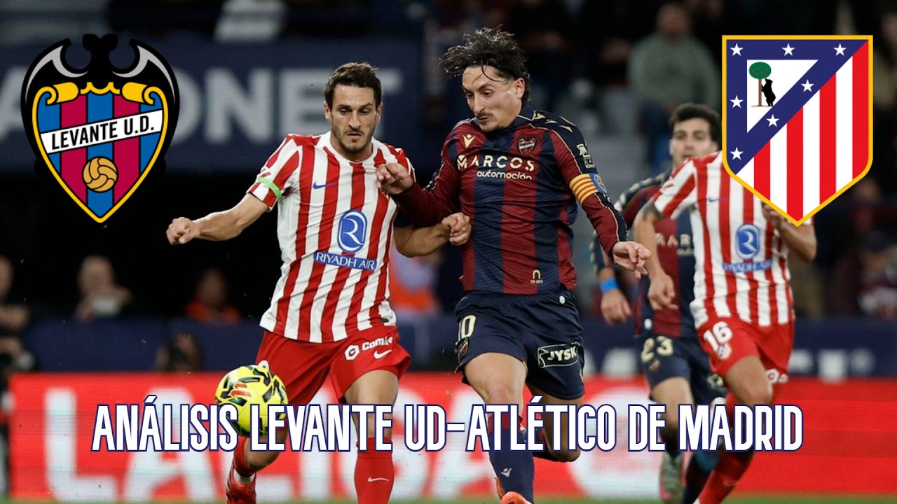 ANÁLISIS del LEVANTE UD 0-0 ATLÉTICO DE MADRID | La NADA ABSOLUTA en el ...