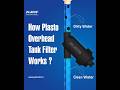 How Water Tank Filter Work? | Benefits of water tank filter | How to clean Water Tank Filter