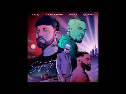 GASHI Safety 2020 Feat DJ Snake Chris Brown Afro B 