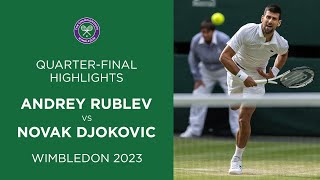 Andrey Rublev vs Novak Djokovic: Quarter-Finals Highlights | Wimbledon 2023