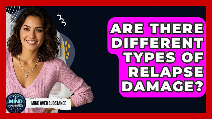 Are There Different Types Of Relapse Damage? - Mind Over Substance