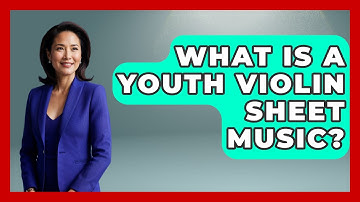 What Is A Youth Violin Sheet Music? - Classical Serenade