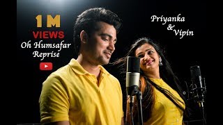 Oh Humsafar Song | Neha Kakkar | Tony Kakkar | Cover Song | Priyanka Verma & Vipin Nagar |