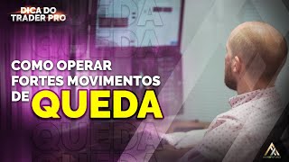 ? TRADER PRO 04 | COMO OPERAR GRANDES MOVIMENTOS DE QUEDA NO MERCADO FINANCEIRO