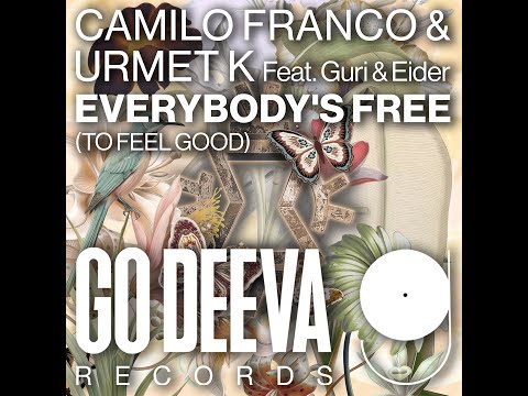 Camilo Franco Urmet K Feat Guri Eider Everybody S Free To Feel Good