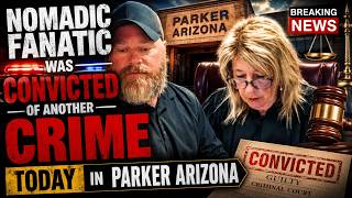 Nomadic Fanatic Was Convicted Again Today in Arizona Court