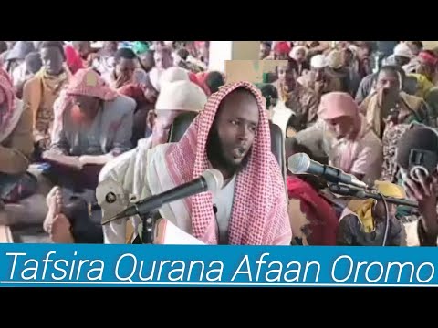 Tafsira Qurana Afaan Oromo Sheikh Ilyas Abbas July 11 2024 
