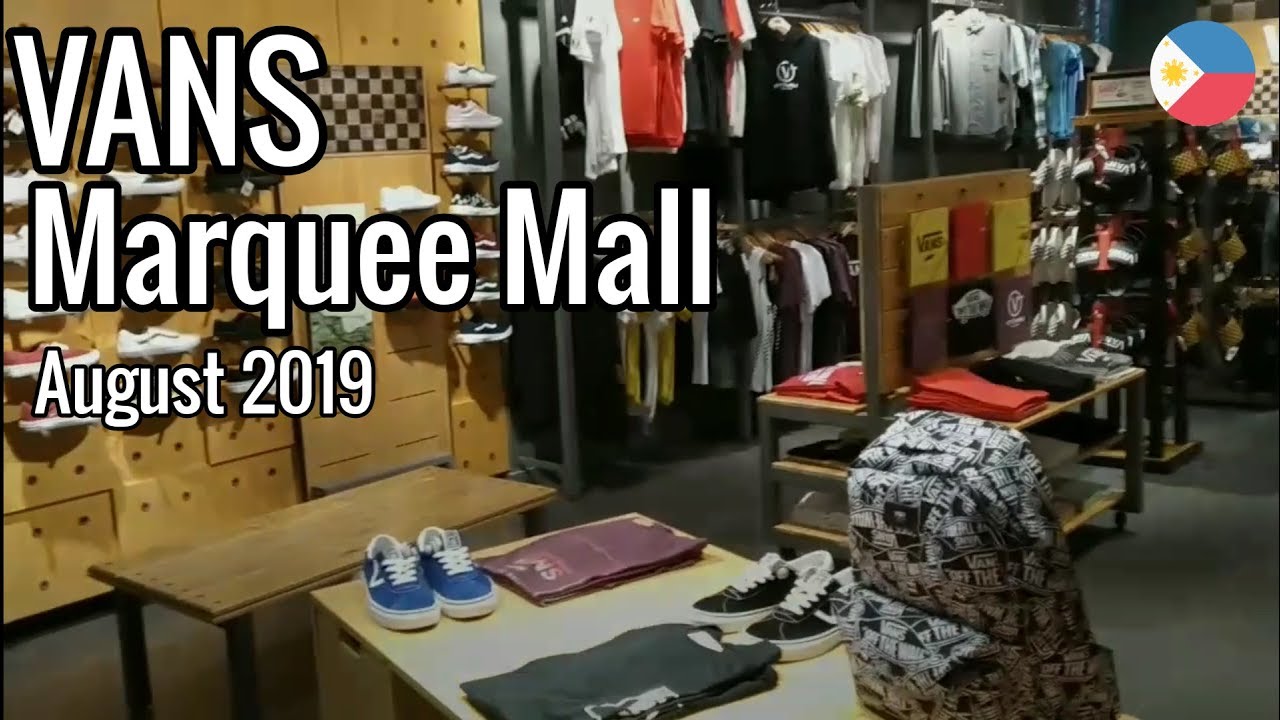 Vans Marquee Mall Pampanga August 2019 