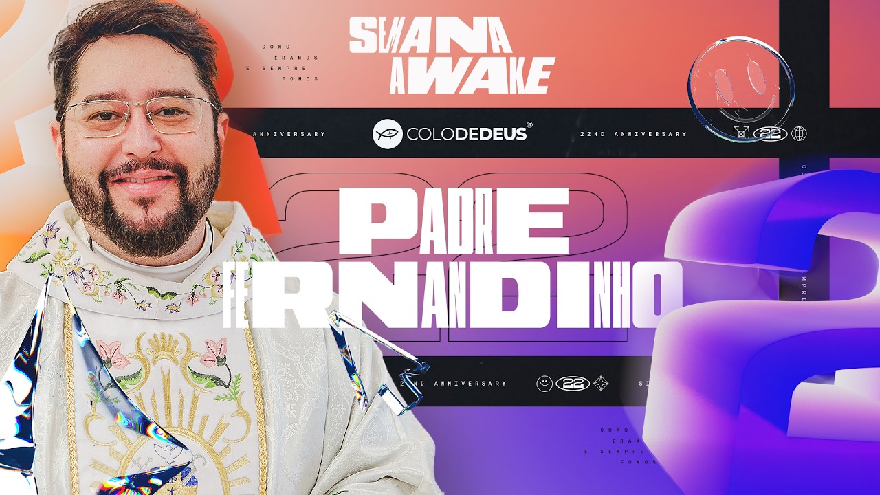 SEMANA AWAKE // DAY #01 // PE. FERNANDINHO // COLO DE DEUS