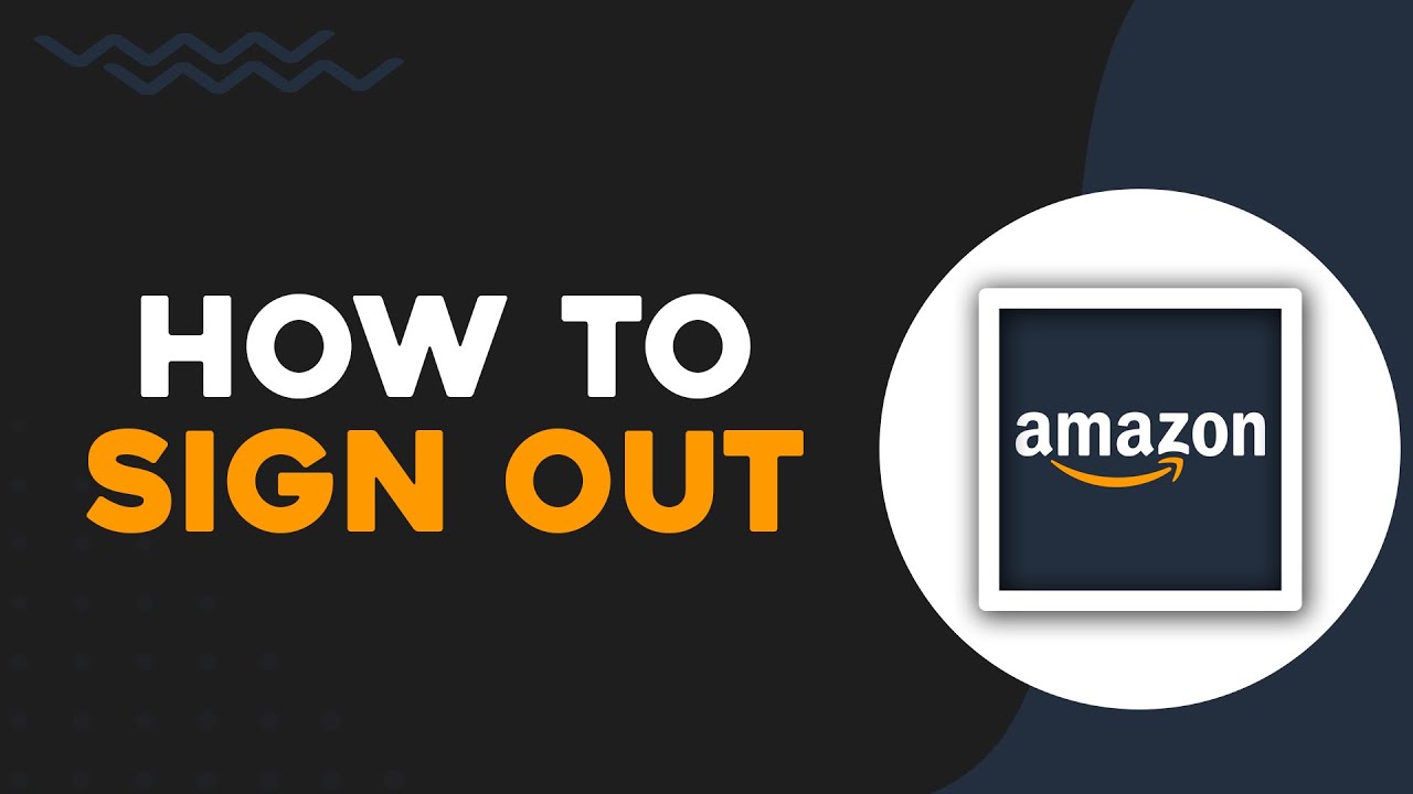 How To Sign Out of your Amazon Account (Quick Tutorial) - YouTube