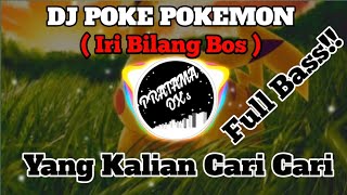 DJ Poke Pokemon x Iri Bilang Boss | Terbaru 2020 ~ Full Bass Neumen