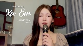 Xa Em - Thanh Hung || Nguyet Chan Cover – Together Once, Now Apart