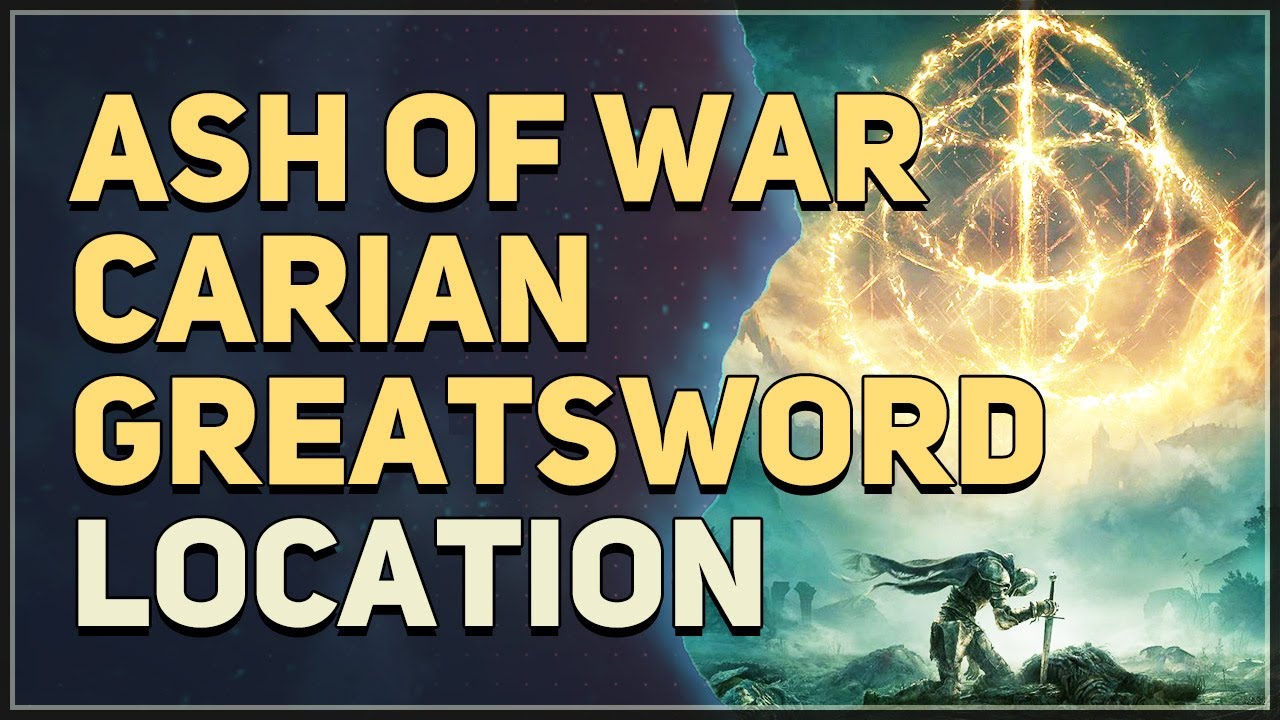 Ash of War Carian Greatsword Location Elden Ring - YouTube