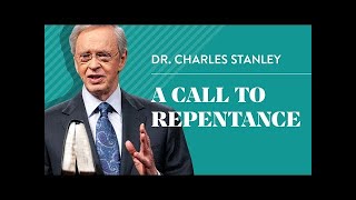Famous A Call to Repentance | Dr.  Charles Stanley Wealth