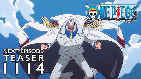 One Piece - Episode 1114 Preview: For the Beloved Pupil - The Fist of Vice Admiral Garp!
