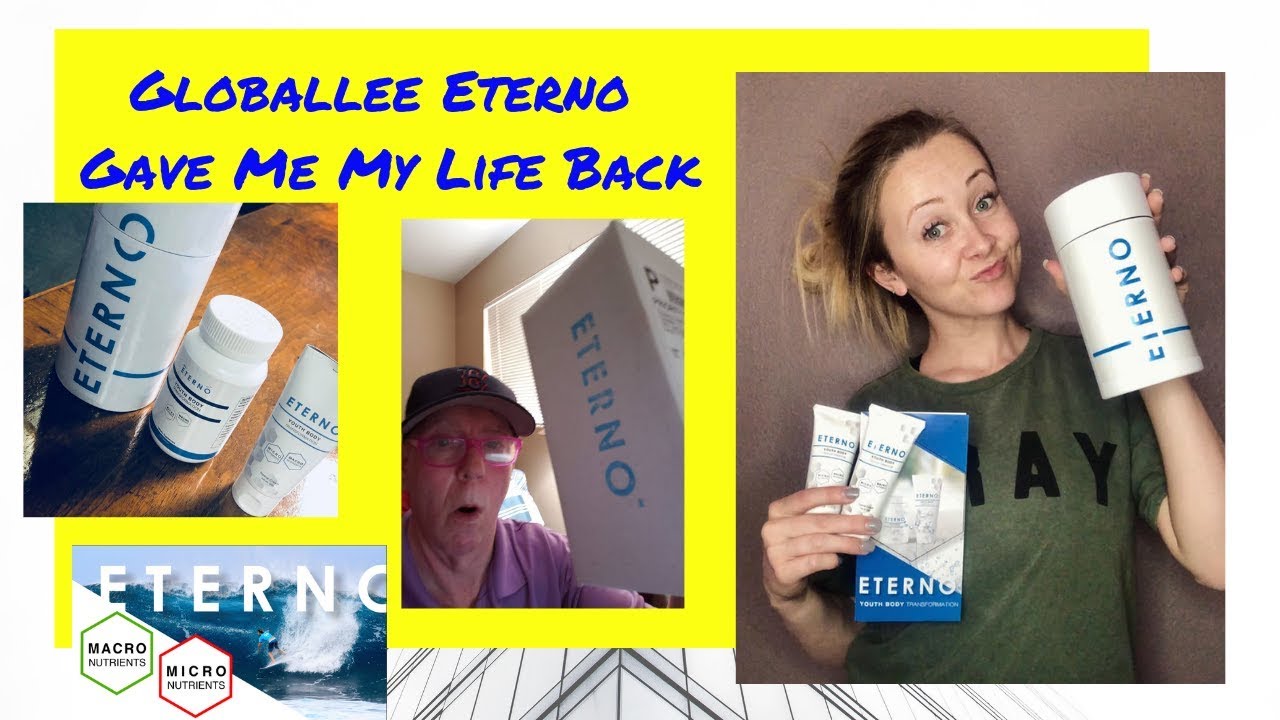 Globallee Eterno Gave Me My Life Back