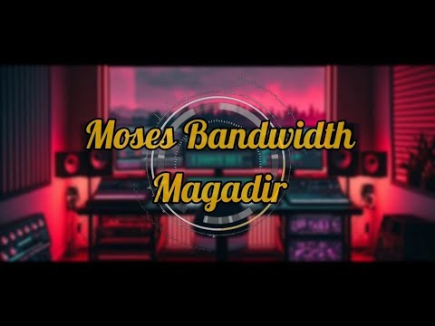 Moses Bandwidth - Magadir (HQ Audio)