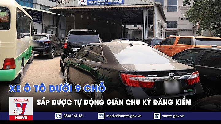 Xe oto đăng kiểm được bao nhiêu năm