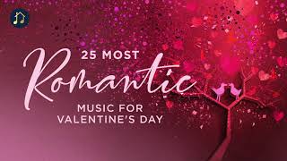 25 Most Romantic - Classical Music for Valentine&#39;s Day