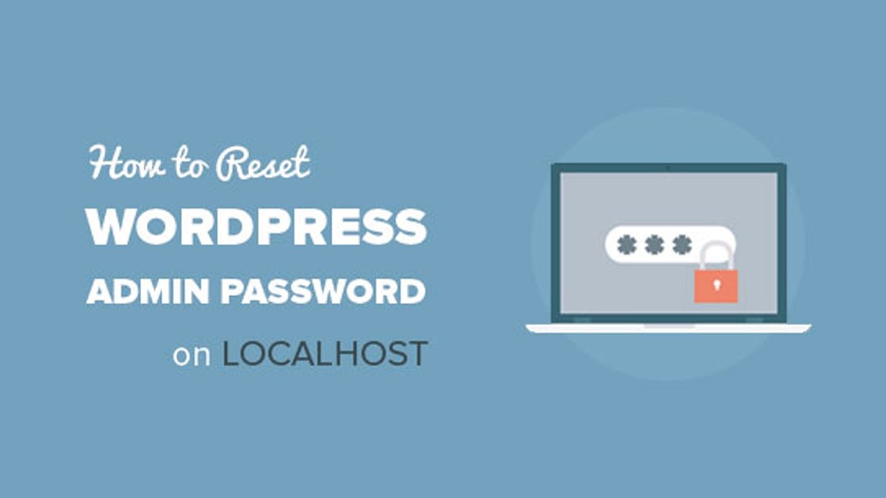 ลืมรหัส wordpress  2022 New  How to Reset WordPress Admin Password on Localhost