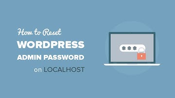 How to Reset WordPress Admin Password on Localhost