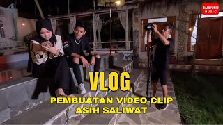 VLOG - MAKING ASIH SALIWAT VIDEO CLIP