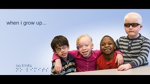 No Limits to What Children Who Are Blind or Visually Impaired Can Be When They Grow Up