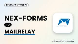 NEX-Forms to MailRelay Integration Tutorial | AFI