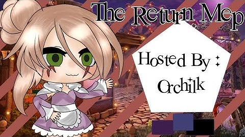 The Return Mep ||Full (Backup Open)|| Gacha Life 《Read Desc》