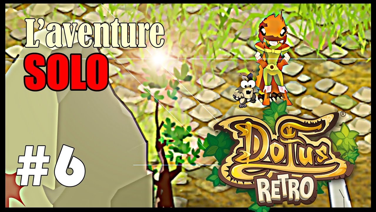 DOFUS RETRO - Aventure SOLO en Cra ! Épisode #6 - XP, Bonus, Malus ...