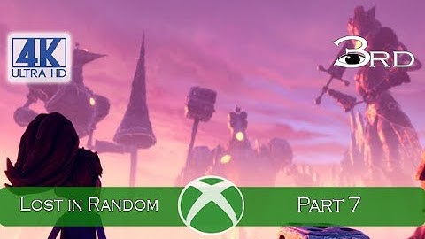 Lost in Random - Part 7 (Series X) 4K