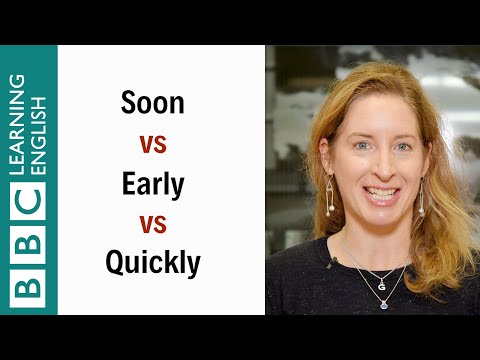 Soon Vs Early Vs Quickly - English In A Minute