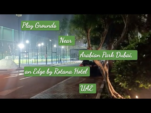 Arabian Park Dubai - Play Grounds & Climate Near Hotel