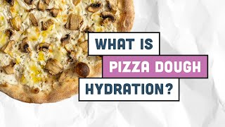 How dough hydration effects pizza and what is dough hydration?