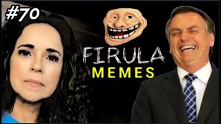 FIRULA MEMES #70