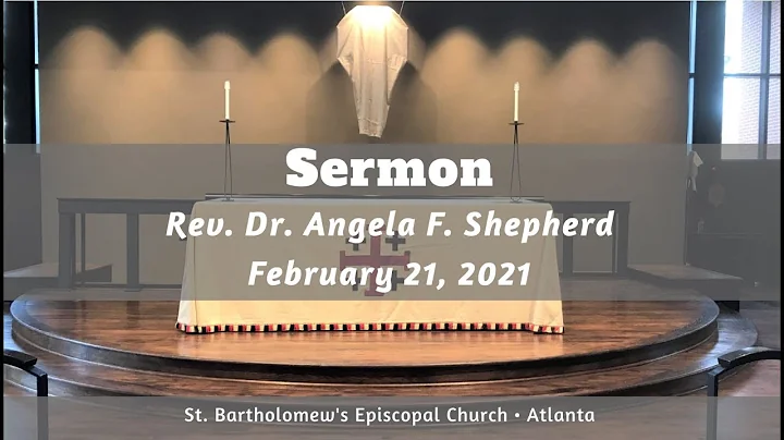 Sermon, 2-21-21 (Rev. Dr. Angela F. Shepherd)