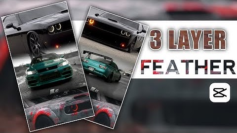 Layer Feather Video Editing | 3 Layer Feather Car Editing Capcut | Capcut