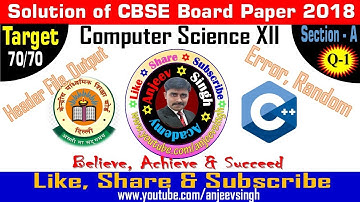 CBSE Class 12 Board Paper CS 2018 Computer Science #1 || CS C++ Question No 1