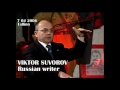 VIKTOR  SUVOROV -  exclusive interview  (part I)