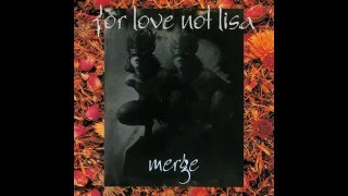 For Love Not Lisa - Slip Slide Melting