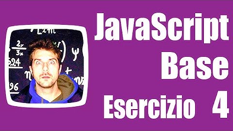 Esercizi JavaScript Base - Esercizio 4
