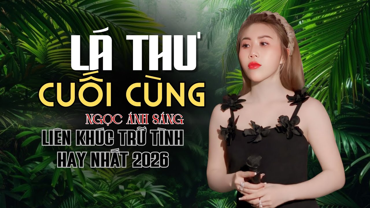 LÁ THƯ CUỐI CÙNG - LK NGỌC ÁNH SÁNG | Những Bài Trữ Tình Nghe 1000 Lần Vẫn Không Thấy Chán