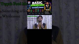 Basic Food Science Terminologies | Halal, Tayyab, Najis & Mashbooh Food