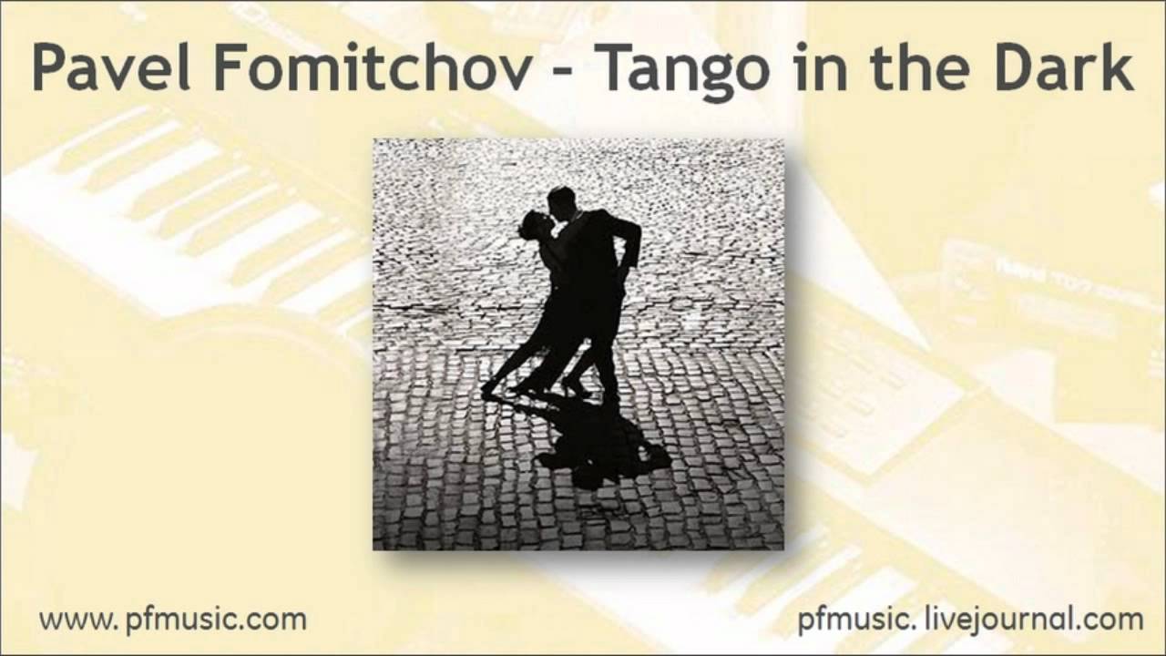 Pavel Fomitchov - Tango in the Dark