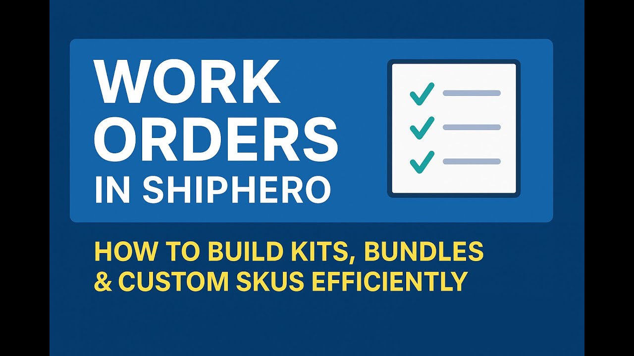 Work Orders in ShipHero: How to Submit Projects and Create Assembly SKUs