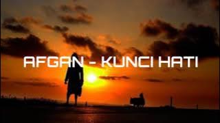 KUNCI HATI - AFGAN