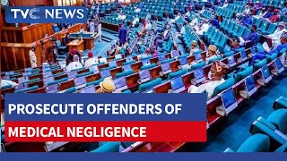 (VIDEO) House Of Reps Urges Disciplinary Bodies To Prosecute Offenders Of Medical Negligence