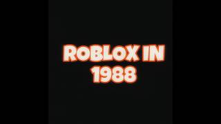 What if roblox was made in 1988…..✨ #roblox #robloxplsdonate #plzdonate
