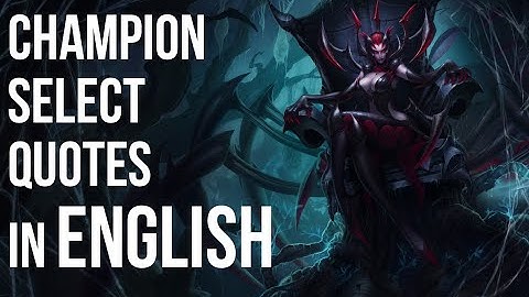 League of Legends - All English Champion Select Quotes Compilation (September 2016)